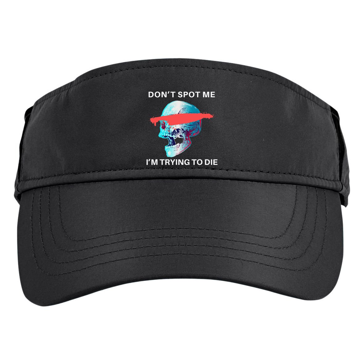 DonT Spot Me IM Trying To Die Gym Skull Pump Cover Adult Drive Performance Visor