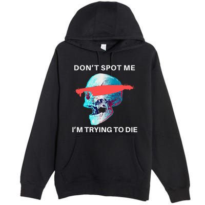 DonT Spot Me IM Trying To Die Gym Skull Pump Cover Premium Pullover Hoodie