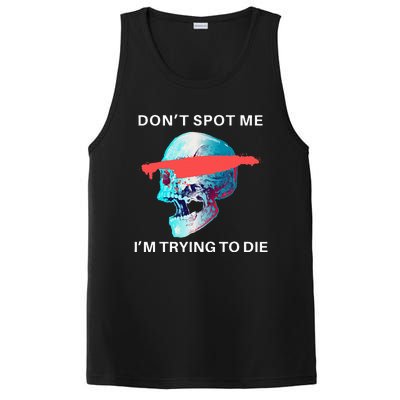 DonT Spot Me IM Trying To Die Gym Skull Pump Cover PosiCharge Competitor Tank