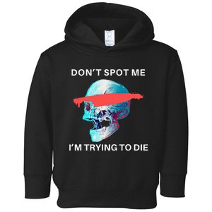 DonT Spot Me IM Trying To Die Gym Skull Pump Cover Toddler Hoodie