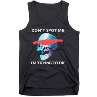 DonT Spot Me IM Trying To Die Gym Skull Pump Cover Tank Top