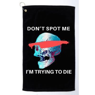 DonT Spot Me IM Trying To Die Gym Skull Pump Cover Golf Towel