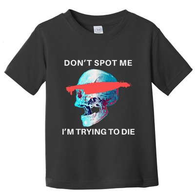 DonT Spot Me IM Trying To Die Gym Skull Pump Cover Toddler T-Shirt