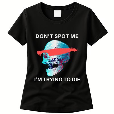 DonT Spot Me IM Trying To Die Gym Skull Pump Cover Womens T-Shirt