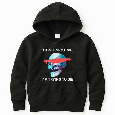 DonT Spot Me IM Trying To Die Gym Skull Pump Cover Kids Hoodie