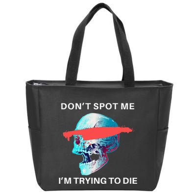 DonT Spot Me IM Trying To Die Gym Skull Pump Cover Zip Tote Bag