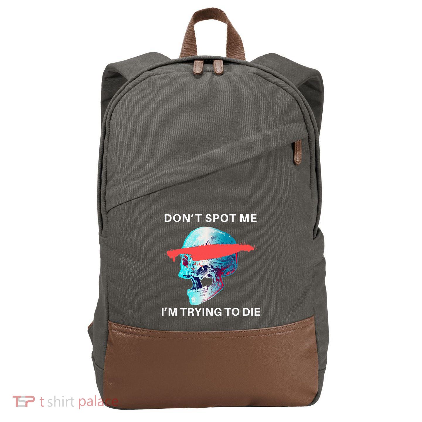 DonT Spot Me IM Trying To Die Gym Skull Pump Cover Cotton Canvas Backpack