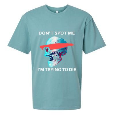 DonT Spot Me IM Trying To Die Gym Skull Pump Cover Sueded Cloud Jersey T-Shirt