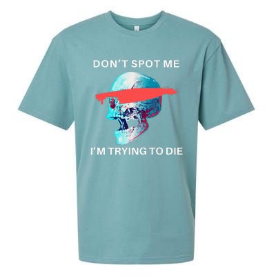 DonT Spot Me IM Trying To Die Gym Skull Pump Cover Sueded Cloud Jersey T-Shirt