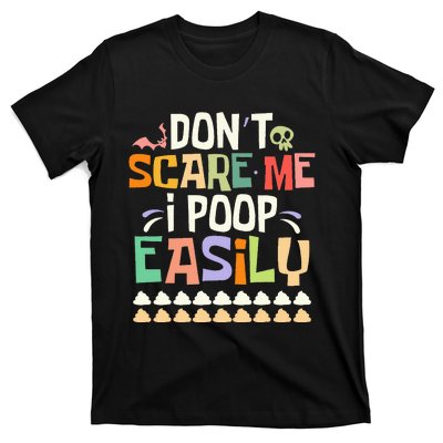 Don't Scare Me I Poop Easily Funny Halloween Joke Costume T-Shirt