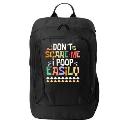 Don't Scare Me I Poop Easily Funny Halloween Joke Costume City Backpack