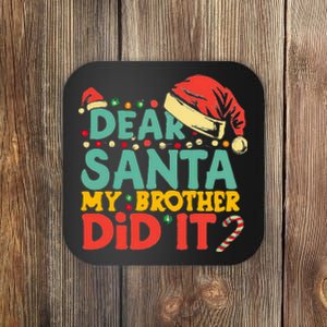 Dear Santa My Brother Did It Funny Christmas  Coaster