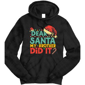 Dear Santa My Brother Did It Funny Christmas  Tie Dye Hoodie