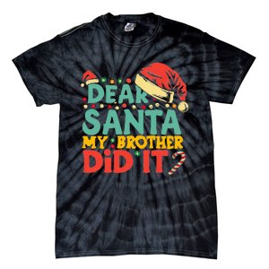 Dear Santa My Brother Did It Funny Christmas  Tie-Dye T-Shirt