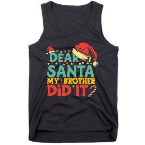 Dear Santa My Brother Did It Funny Christmas  Tank Top