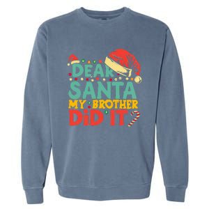 Dear Santa My Brother Did It Funny Christmas  Garment-Dyed Sweatshirt