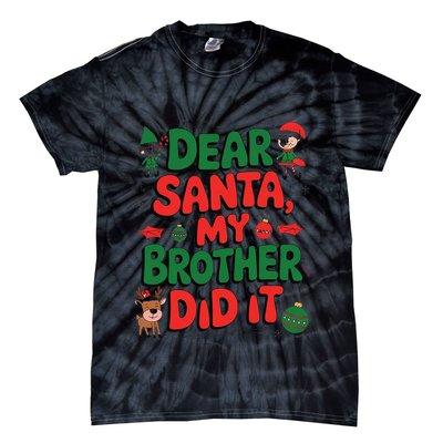 Dear Santa My Brother Did It Funny Christmas Brother Funny Tie-Dye T-Shirt