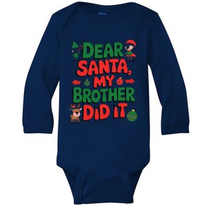 Dear Santa My Brother Did It Funny Christmas Brother Funny Baby Long Sleeve Bodysuit