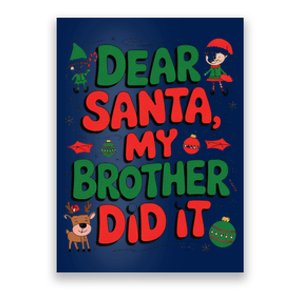 Dear Santa My Brother Did It Funny Christmas Brother Funny Poster