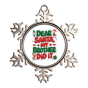 Dear Santa My Brother Did It Funny Christmas Brother Funny Metallic Star Ornament