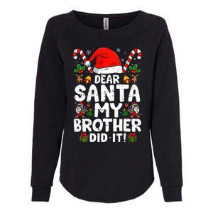 Dear Santa My Brother Did It  Funny Christmas  Womens California Wash Sweatshirt