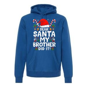 Dear Santa My Brother Did It  Funny Christmas  Premium Hoodie