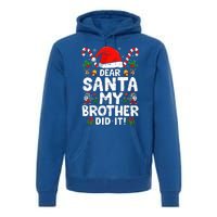 Dear Santa My Brother Did It  Funny Christmas  Premium Hoodie