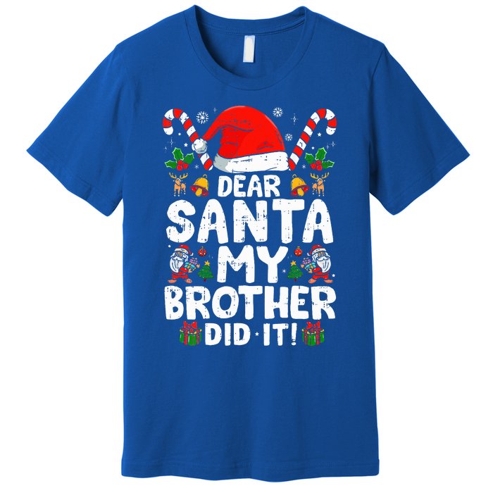 Dear Santa My Brother Did It  Funny Christmas  Premium T-Shirt