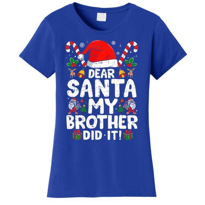 Dear Santa My Brother Did It  Funny Christmas  Women's T-Shirt