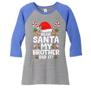 Dear Santa My Brother Did It  Funny Christmas  Women's Tri-Blend 3/4-Sleeve Raglan Shirt