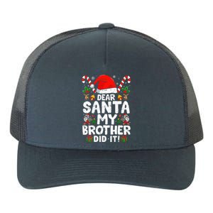 Dear Santa My Brother Did It  Funny Christmas  Yupoong Adult 5-Panel Trucker Hat