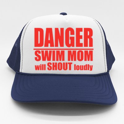 Danger Swim Mom Will Shout Loudly Swimming Cool Gift Trucker Hat