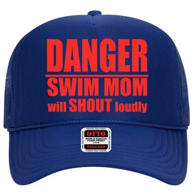 Danger Swim Mom Will Shout Loudly Swimming Cool Gift High Crown Mesh Back Trucker Hat