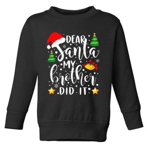 Dear Santa My Brother Did It Funny Christmas Pajama Toddler Sweatshirt