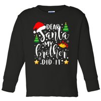 Dear Santa My Brother Did It Funny Christmas Pajama Toddler Long Sleeve Shirt