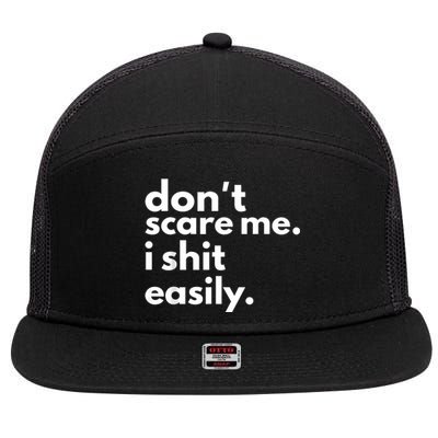 DonT Scare Me I Shit Easily 7 Panel Mesh Trucker Snapback Hat