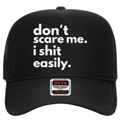 DonT Scare Me I Shit Easily High Crown Mesh Back Trucker Hat