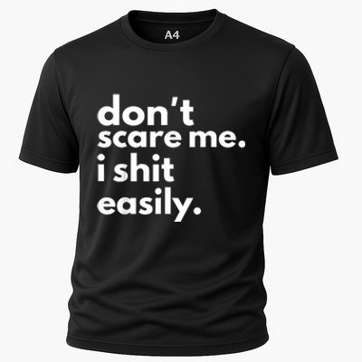 DonT Scare Me I Shit Easily Cooling Performance Crew T-Shirt