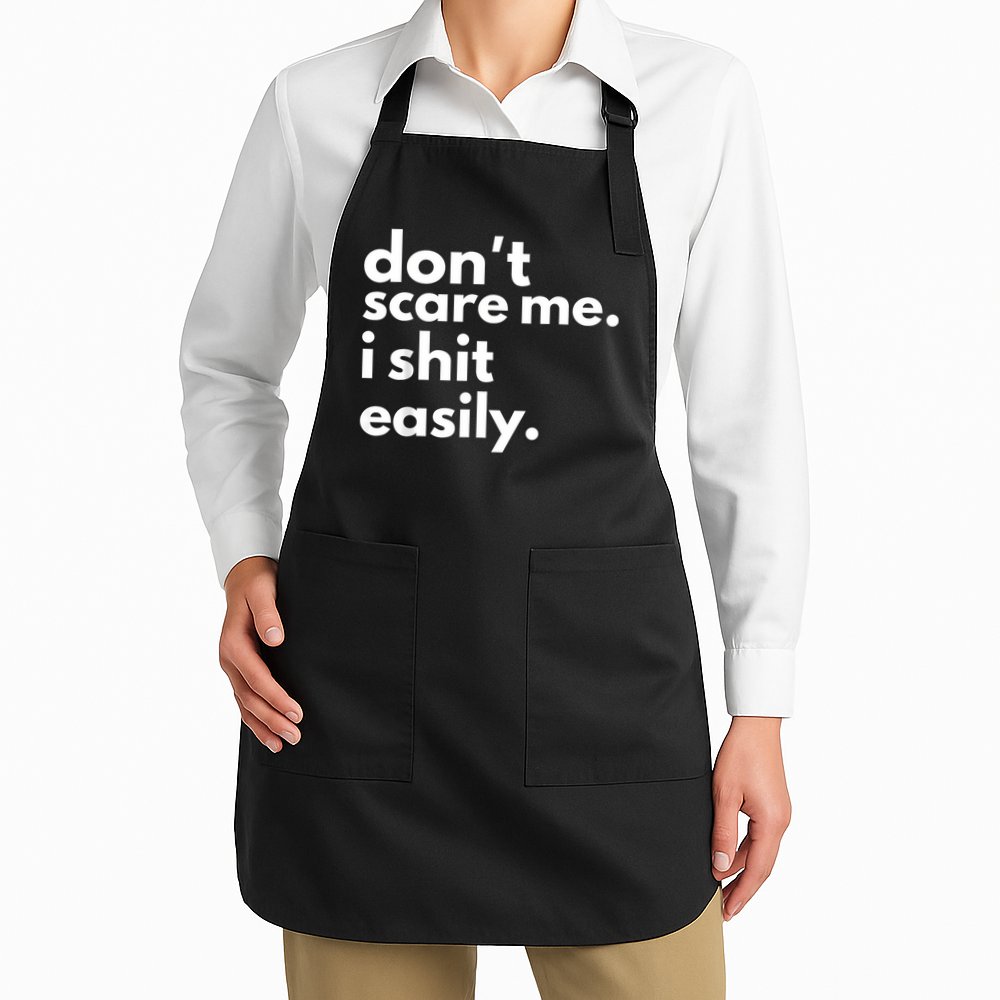 DonT Scare Me I Shit Easily Apron