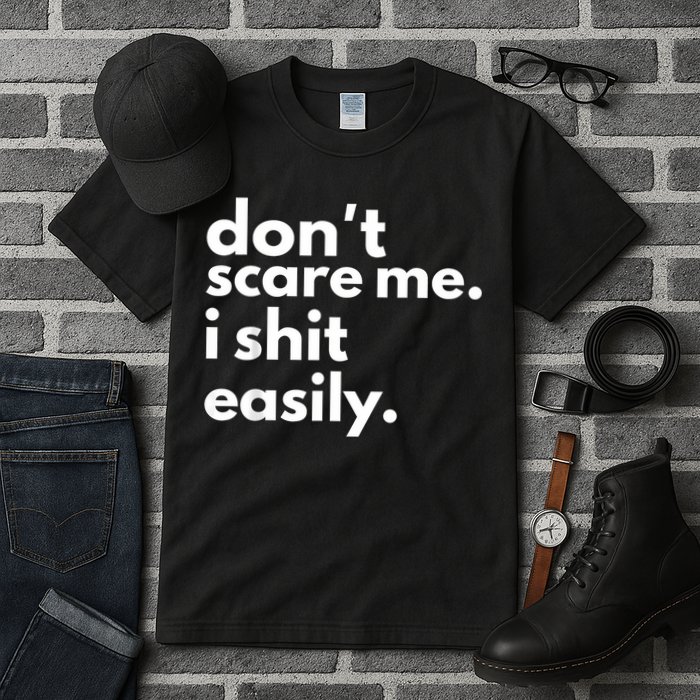 DonT Scare Me I Shit Easily Tall T-Shirt