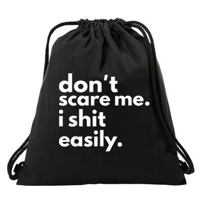 DonT Scare Me I Shit Easily Drawstring Bag