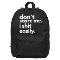 DonT Scare Me I Shit Easily 16 in Basic Backpack