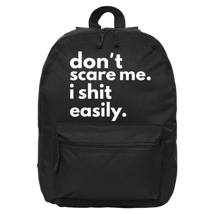 DonT Scare Me I Shit Easily 16 in Basic Backpack