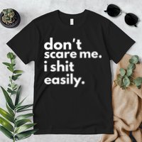 DonT Scare Me I Shit Easily Premium T-Shirt