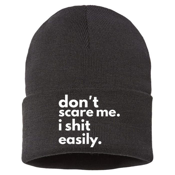 DonT Scare Me I Shit Easily Sustainable Knit Beanie