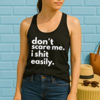DonT Scare Me I Shit Easily Womens Tank Top