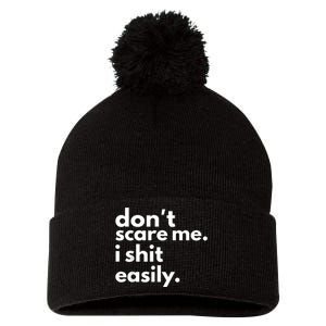 DonT Scare Me I Shit Easily Pom Pom 12in Knit Beanie