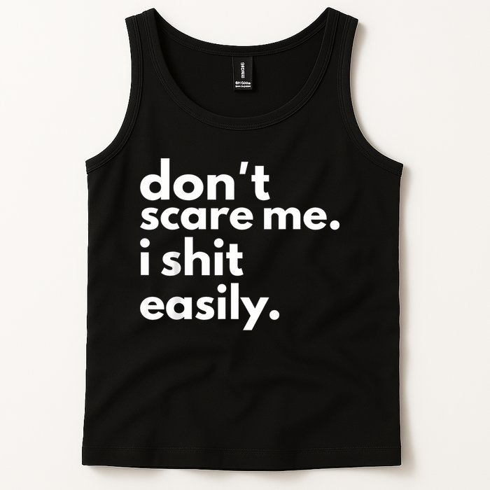 DonT Scare Me I Shit Easily Tank Top