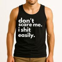 DonT Scare Me I Shit Easily Tank Top