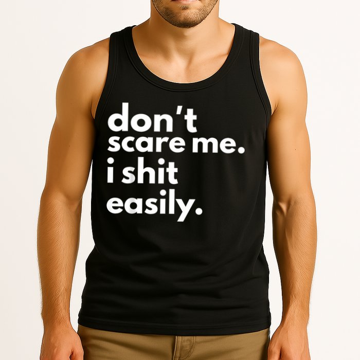 DonT Scare Me I Shit Easily Tank Top